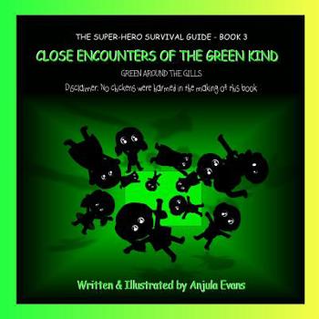 Paperback The Super-Hero Survival Guide: Close Encounters of the Green Kind Book