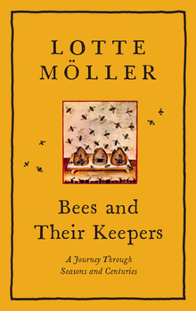 Hardcover Bees and Their Keepers: A Journey Through Seasons and Centuries Book