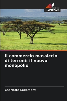 Il commercio massiccio di terreni: il nuovo monopolio