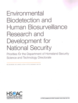 Paperback Environmental Biodetection and Human Biosurveillance Research and Development for National Security: Priorities for the Dhs Science and Technology Dir Book