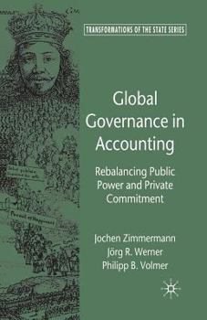 Paperback Global Governance in Accounting: Rebalancing Public Power and Private Commitment Book