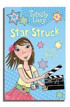 Star Struck - Book #4 of the Totally Lucy