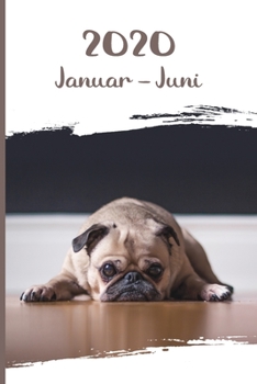 Kalender 2020: Mops Hunde Tageskalender 1. Halbjahr Januar Juni ca DIN A5 weiß über 190 Seiten (German Edition)