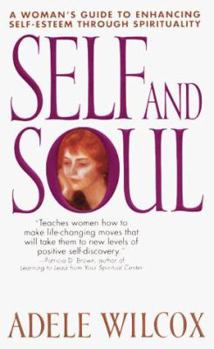 Mass Market Paperback Self and Soul: Woman's Guide to Enhancing Self-Esteem Through Spirituality, a Book