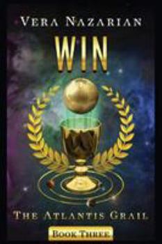 Win - Book #3 of the Atlantis Grail