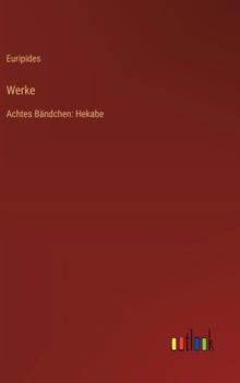 Hardcover Werke: Achtes Bändchen: Hekabe [German] Book
