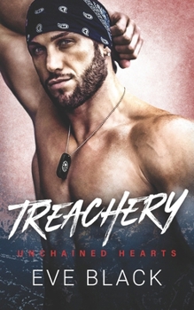 Treachery: A Betrayal and Redemption Romance (Unchained Hearts)