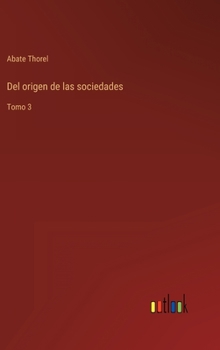 Hardcover Del origen de las sociedades: Tomo 3 [Spanish] Book