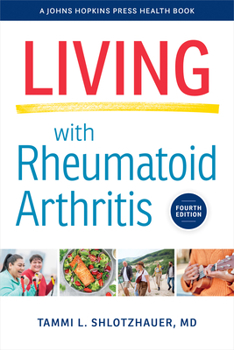 Living with Rheumatoid Arthritis (Johns Hopkins Press Health Book)
