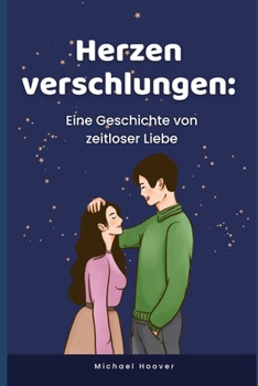 Paperback Herzen verschlungen: Eine Geschichte von zeitloser Liebe [German] Book