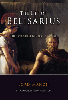 Paperback The Life of Belisarius: The Last Great General of Rome Book