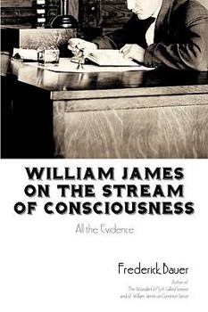 Paperback William James on the Stream of Consciousness: All the Evidence Book
