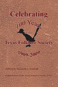 Hardcover Celebrating 100 Years of the Texas Folklore Society, 1909-2009 Book