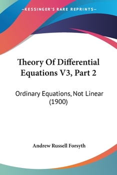 Paperback Theory Of Differential Equations V3, Part 2: Ordinary Equations, Not Linear (1900) Book