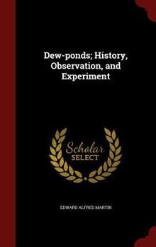 Hardcover Dew-ponds; History, Observation, and Experiment Book
