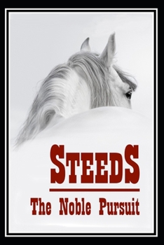 Paperback Steeds: The Noble Pursuit Book