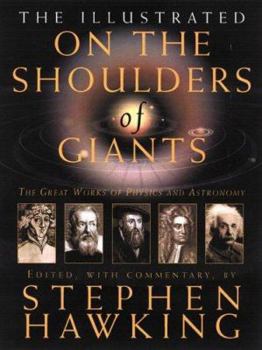 Hardcover The Illustrated on the Shoulders of Giants: The Great Works of Physics and Astronomy Book
