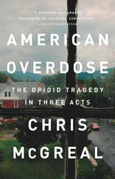 Hardcover American Overdose: The Opioid Tragedy in Three Acts Book