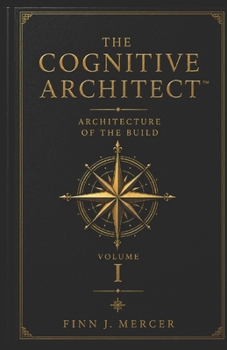 Paperback The Cognitve Architect: VolI - Architecture of the Build Book