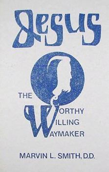 Paperback Jesus: The worthy, willing, waymaker Book