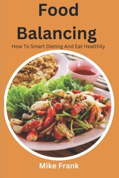 Paperback Food Balancing By Mike Frank: How To Smart Dieting And Eat Healthily Book