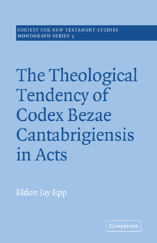 Paperback The Theological Tendency of Codex Bezae Cantebrigiensis in Acts Book