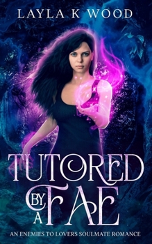 Paperback Tutored By a Fae: An Enemies to Lovers Soulmates Romance Book