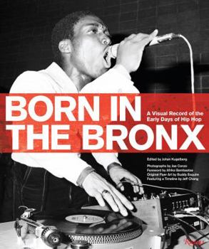 【初版】 BORN IN THE BRONX / JOHAN KUGELBERG Born in the Bronx: A Visual Record of the Early Days of Hip