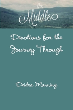 Paperback The Middle: Devotions for the Journey Through Book