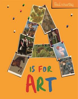 Hardcover A is for Art (National Gallery Paul Thurlby) Book