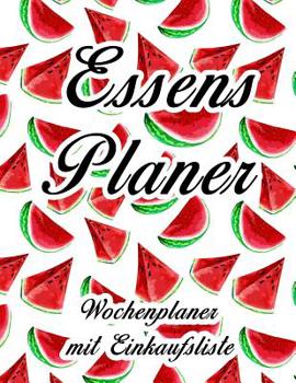 Paperback Essensplaner: Sehr großer praktischer Planer - Mit Einkaufsliste - Buch für 52 Wochen - Schöner hochglanz Einband - wie DIN A4 [German] Book