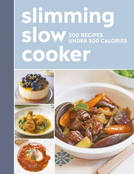 Paperback Slimming Slow Cooker: 200 Recipes Under 500 Calories Book