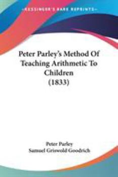 Paperback Peter Parley's Method Of Teaching Arithmetic To Children (1833) Book