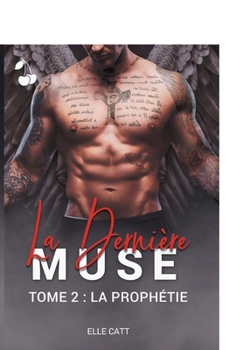 La Derni�re Muse: La Proph�tie - Book #2 of the La dernière muse