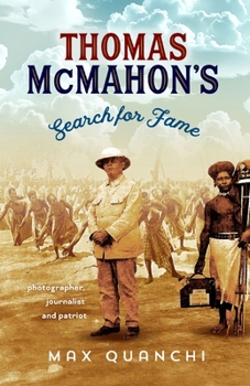 Paperback Thomas McMahon's Search for Fame: Photographer, Journalist and Patriot Book