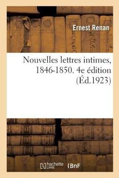 Paperback Nouvelles Lettres Intimes, 1846-1850. 4e Édition [French] Book