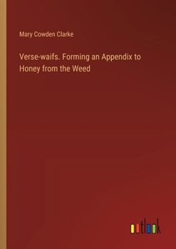 Paperback Verse-waifs. Forming an Appendix to Honey from the Weed Book