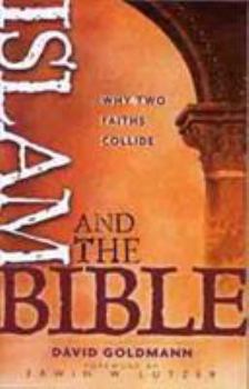 Paperback Islam and the Bible: Why Two Faiths Collide Book