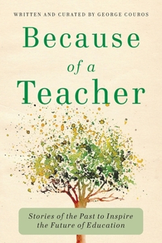 Paperback Because of a Teacher: Stories of the Past to Inspire the Future of Education Book