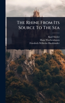 Hardcover The Rhine From Its Source To The Sea Book