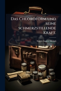 Paperback Das Chloroform und seine schmerzstillende Kraft. [German] Book