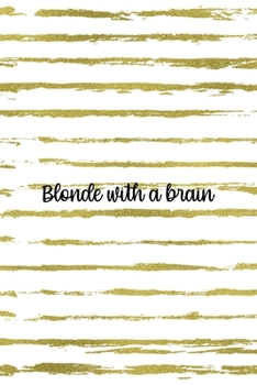 Paperback Blonde With A Brain: Notebook Journal Composition Blank Lined Diary Notepad 120 Pages Paperback White And Gold Blonde Book
