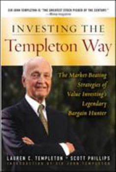 Hardcover Investing the Templeton Way: The Market-Beating Strategies of Value Investing's Legendary Bargain Hunter Book