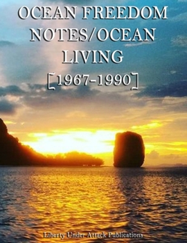 Paperback Ocean Freedom Notes/Ocean Living [1967-1990] Book