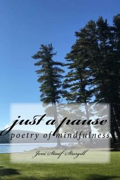 Paperback Just a Pause: poetry of mindfulness Book