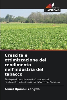 Paperback Crescita e ottimizzazione del rendimento nell'industria del tabacco [Italian] Book