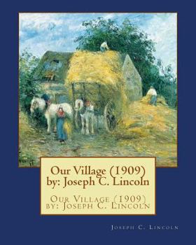 Paperback Our Village (1909) by: Joseph C. Lincoln Book
