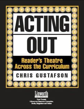 Hardcover Acting Out: Reader's Theatre Across the Curriculum Book