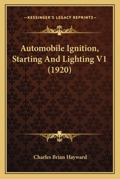 Paperback Automobile Ignition, Starting And Lighting V1 (1920) Book