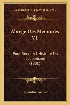 Paperback Abrege Des Memoires V1: Pour Servir A L'Histoire Du Jacobinisme (1800) [French] Book